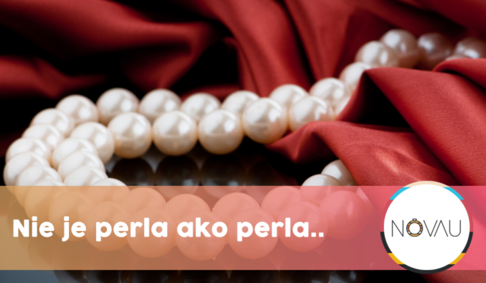 Nie je perla ako perla alebo aké typy perál poznáme?